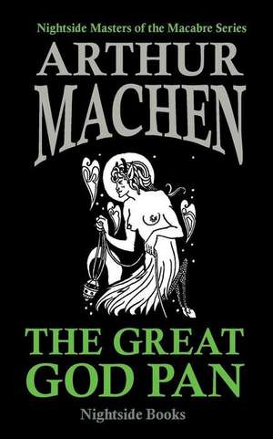 Great God Pan (Nightside Masters of the Macabre Series) de Arthur Machen