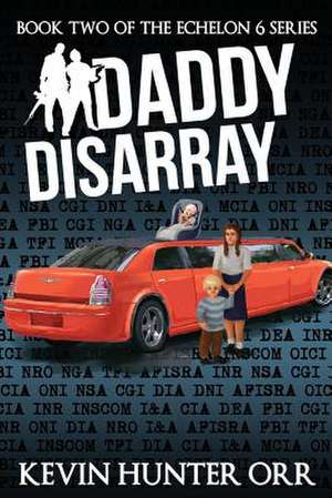 Daddy Disarray de Orr, Kevin Hunter