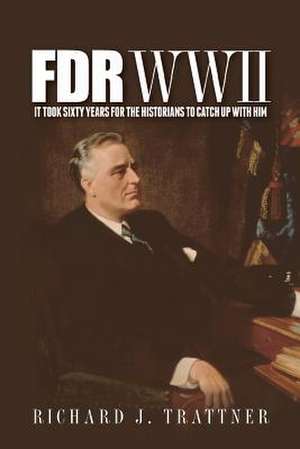 FDR WWII de Richard J. Trattner