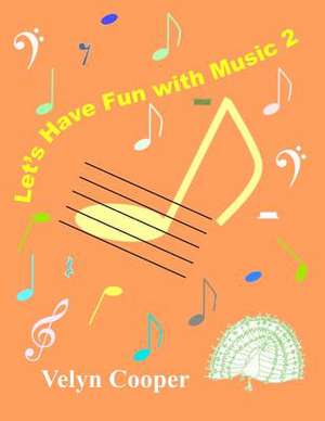 Let's Have Fun with Music 2 de Velyn Cooper