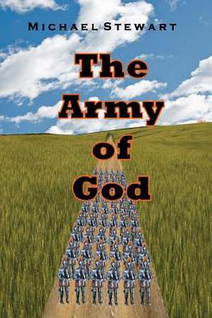 The Army of God de Michael Stewart