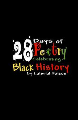 28 Days of Poetry Celebrating Black History de Latorial Faison