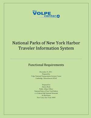 National Parks of New York Harbor Traveler Information System de Volpe National Transportation Systems Ce