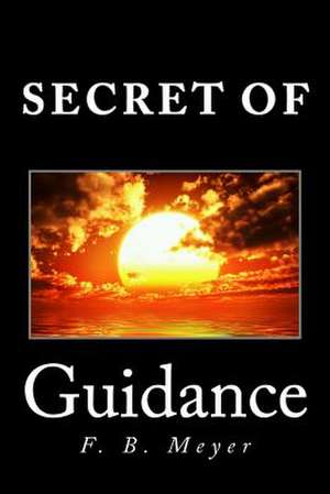 Secret of Guidance de Frederick Brotherton Meyer