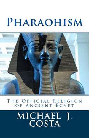 Pharaohism de Michael J. Costa