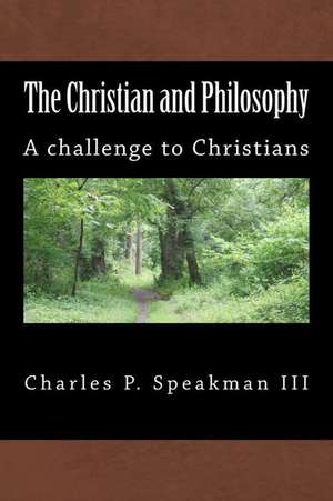 The Christian and Philosophy de Charles P. III Speakman