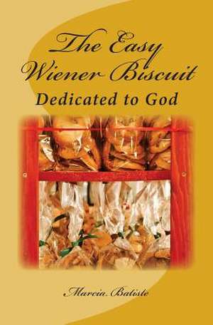 The Easy Wiener Biscuit de Wilson, Marcia Batiste Smith