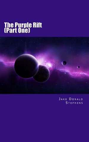 The Purple Rift (Part One) de Jake Donald Stephens