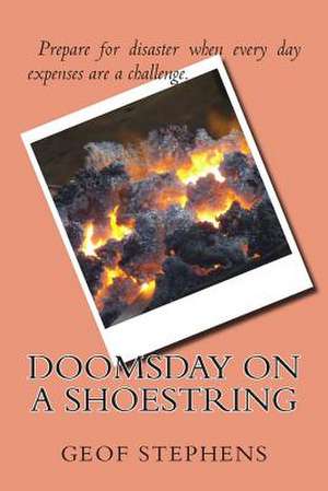 Doomsday on a Shoestring de Geof Stephens