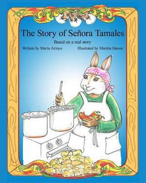 The Story of Senora Tamales de Marta Arroyo