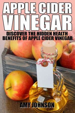 Apple Cider Vinegar de Amy Johnson