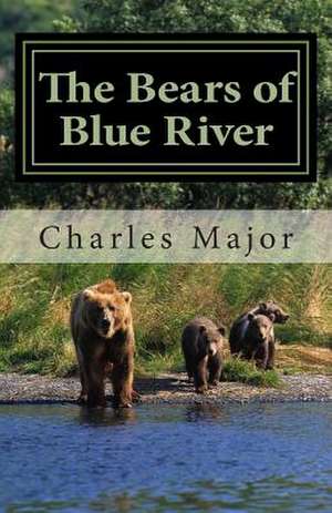 The Bears of Blue River de Charles Major