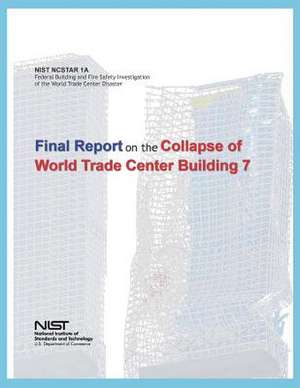 Federal Building and Fire Safety Investigation of the World Trade Center Disaster de U S Dept of Commerce