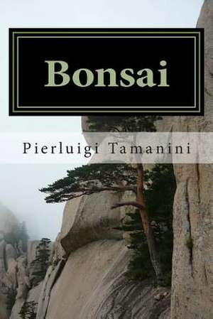 Bonsai de Pierluigi Tamanini