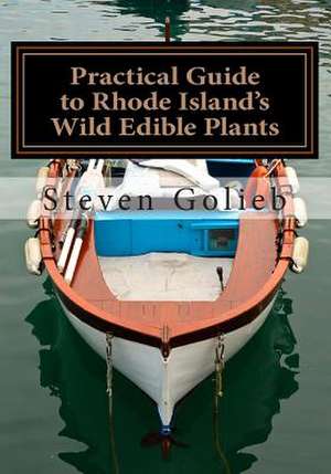 Practical Guide to Rhode Island's Wild Edible Plants de Steven C. Golieb