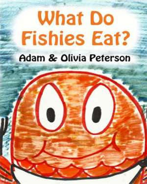 What Do Fishies Eat? de Adam Peterson