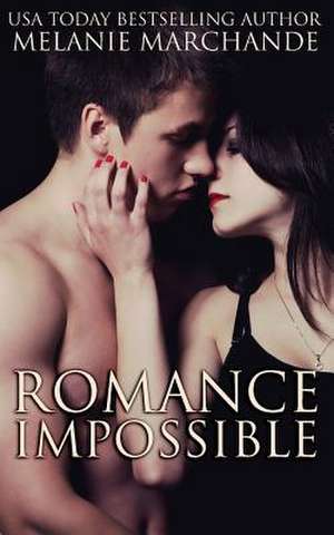 Romance Impossible de Melanie Marchande