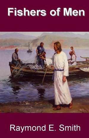 Fishers of Men de Raymond E. Smith