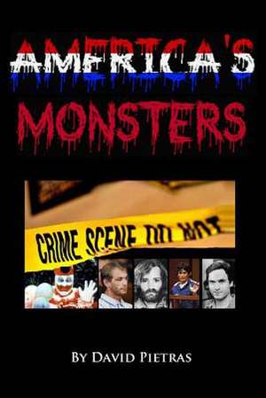 America?S Monsters de David Pietras