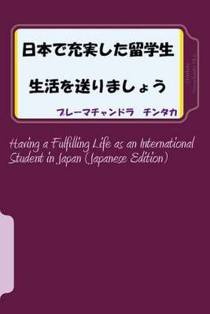 Having a Fulfilling Life as an International Student in Japan (Japanese Edition) de Chinthaka Premachandra