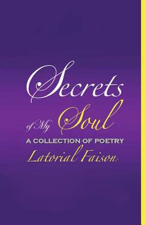 Secrets of My Soul de Latorial Faison