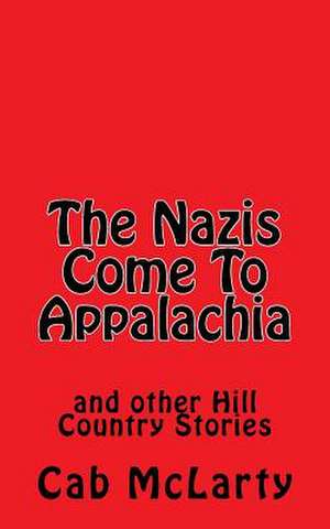 The Nazis Come to Appalachia de Cab McLarty