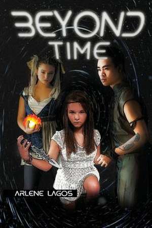 Beyond Time de Arlene Lagos