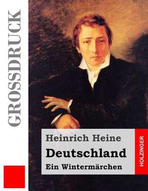 Deutschland. Ein Wintermarchen (Grossdruck) de Heinrich Heine