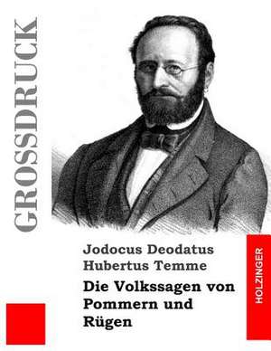 Die Volkssagen Von Pommern Und Rugen (Grossdruck) de Jodocus Deodatus Hubertus Temme