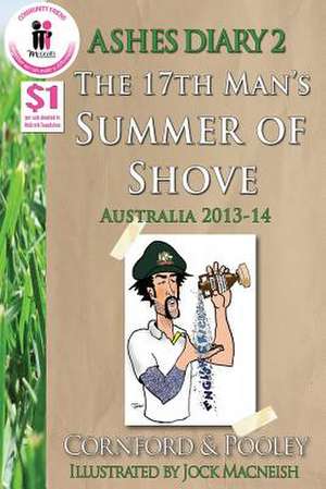 Ashes Diary 2 - The 17th Man's Summer of Shove - Australia 2013-14 de Dave Cornford