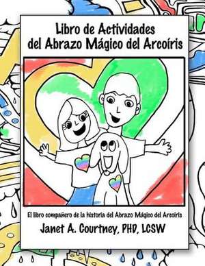 Libro de Actividades del Abrazo Magico del Arcoiris de Dr Janet a. Courtney