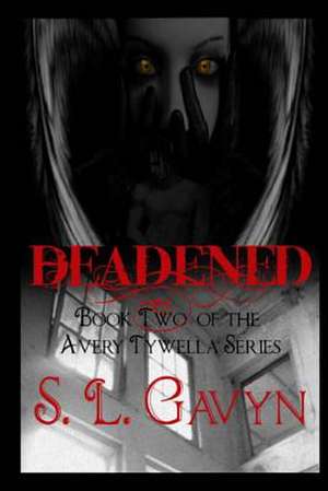 Deadened de S. L. Gavyn