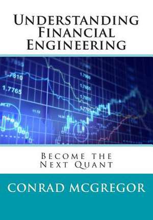 Understanding Financial Engineering de Conrad McGregor