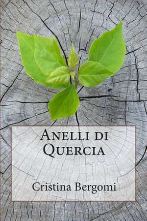 Anelli Di Quercia de Cristina Bergomi