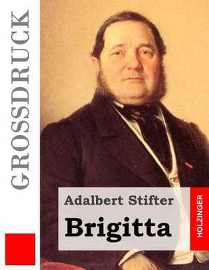 Brigitta (Grossdruck) de Adalbert Stifter