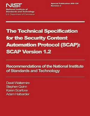 The Technical Specification for the Security Content Automation Protocol (Scap) de U S Dept of Commerce