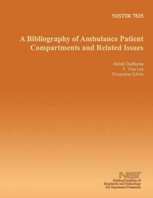 A Bibliography of Ambulance Patient Compartments and Related Issues de U S Dept of Commerce