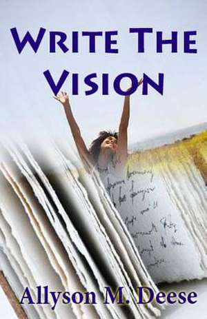 Write the Vision de Allyson M. Deese