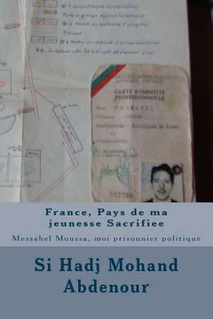 France, Pays de Ma Jeunesse Sacrifiee de Si Hadj Mohand Abdenour