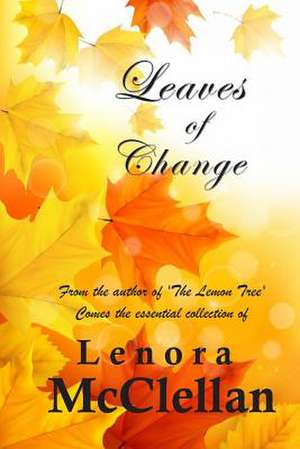 Leaves of Change de Lenora McClellan