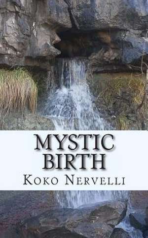 Mystic Birth de Koko Nervelli