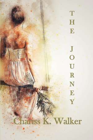 The Journey de Chariss K. Walker