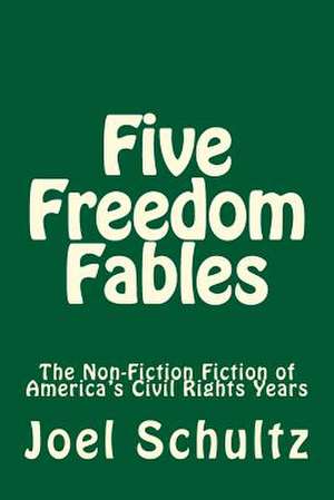 Five Freedom Fables de Joel Schultz