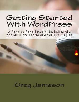 Getting Started with Wordpress de Greg Jameson