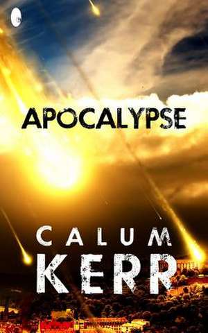 Apocalypse de Calum Kerr