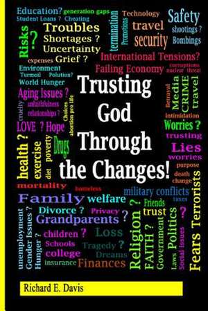 Trusting God Through the Changes de Richard E. Davis