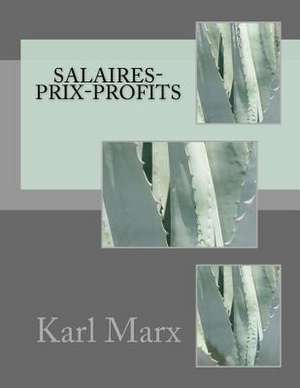 Salaires-Prix-Profits de M. Karl Marx