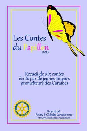 Les Contes Du Papillon (2013) de Rotary E-Club Caribbean 7020