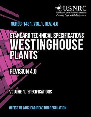 Standard Technical Specifications Westinghouse Plants Revision 4.0 Volume 1, Specifications de Office of Nuclear Reactor Regulation