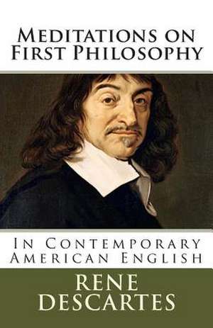 Meditations on First Philosophy de Rene Descartes